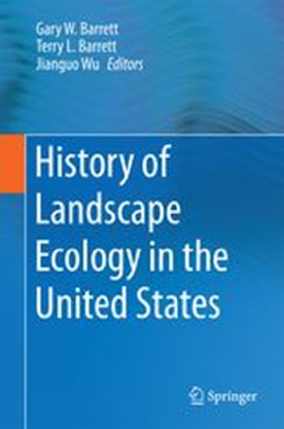  History of Landscape Ecology in the United States. 2015. illus. XVIII, 194 p. gr8vo. Hardcover.
