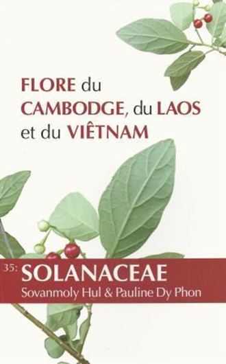 Vol. 35: Hul, Sovanmoly and Pauline Dy Phon: Solanaceae. 2014. 104 p. gr8vo. Paper bd.