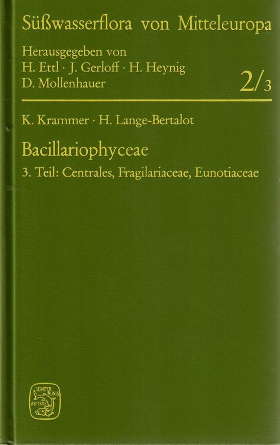Bacillariophyceae, 3: Centrales, Fragilariaceae, Eunotiaceae. 1991. (Süßwasserflora von Mitteleuropa, Band 2/3). 166 Tafeln. XIII, 576 S. Hardcover.