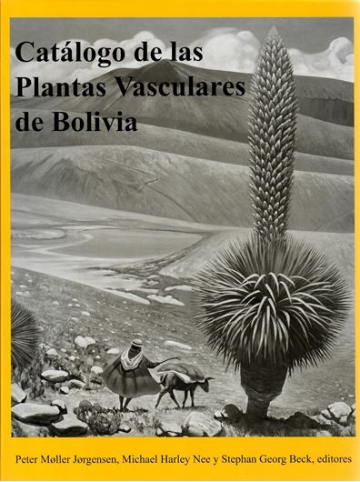 Catalogo de las Plantas Vasculares de Bolivia. 2 volumes. 2015. (Monogr. Syst. Bot Vol. 127). VIII, 1741 p. 4to. Hardcover.