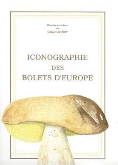 Iconographie des Bolets d'Europe. 2012. 82 full - page watercolours & 35 p.-booklet of text. 4to. In box.