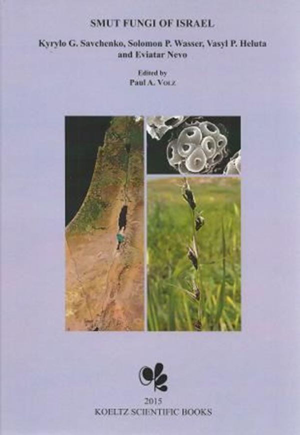 Smut Fungi of Israel. Ed. by Paul A. Volz. 2015. (Biodiversity of Cyanoprokaryotes, Algae and Fungi of Israel). illus. (col. micrographs and b/w dot maps). 160 p. gr8vo. Hardcover. (ISBN 978-3-87429-485-0)