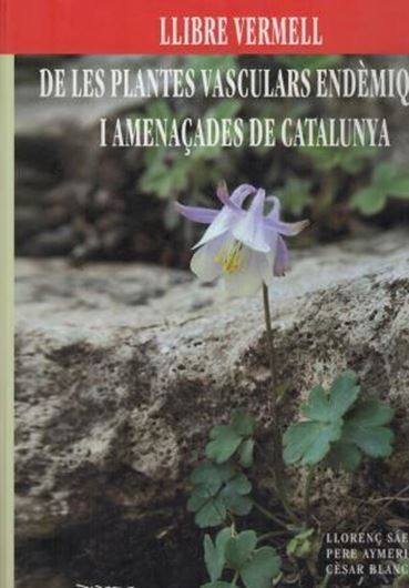 Llibre Vermell de les plantes vasculars endemiques i amencades de Catalunya. 2010. illus. 811 p. 4to. Hardcover. - In Catalan.