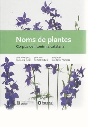  Noms de plantes. Corpus de Fitonomia Catalana. 2014. 23 col. plates. 1085 p. 4to. Hardcover. - Catalans/Latin. 