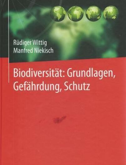Biodiversität: Grundlagen, Gefährdung, Schutz. 2014. 215 farbige Abb. XV, 585 S. Hardcover.