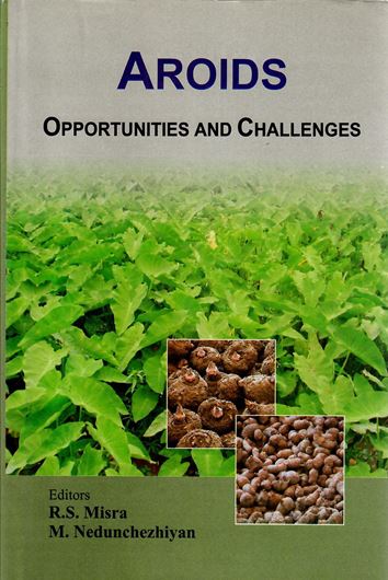 Aroids: opportunities and challenges. 2013. illus. XII, 364 p. gr8vo. Hardcover.