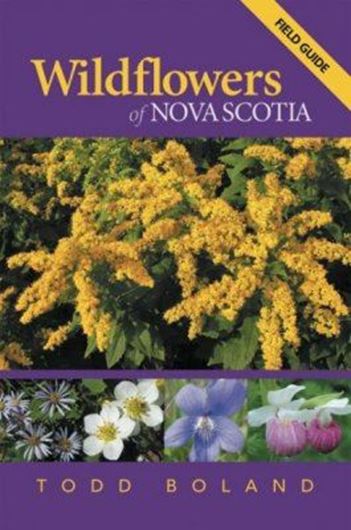 Wildflowers of Nova Scotia: Field Guide. 2014. illus. 413 p. gr8vo. Paper bd.