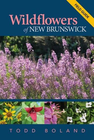 Wildflowers of New Brunswick: Field Guide. 2015. illus. XI, 429 p. Plastic cover.