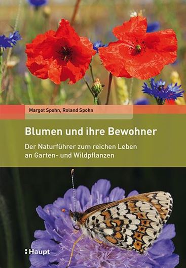  Blumen und ihre Bewohner. Der Naturführer zum reichen Leben an Garten- und Wildpflanzen. 2015. 300 Farbphotogr. 304 S. Hardcover.