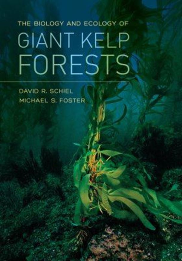 The Biology and Ecology of Giant Kelp Forests. 2015. XVI, 395 p. gr8vo. Hardcover.