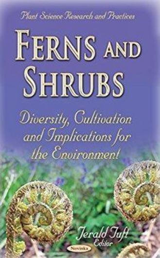  Ferns and Shrubs: Diversity, Cultivation & Implications for the Environment. 2015. (Plant Science Research and Practices). 111 p. gr8vo. Paper bd.