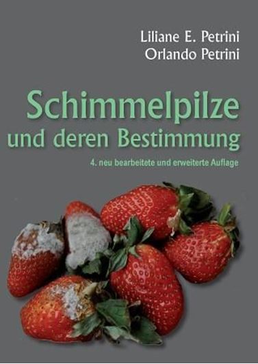  Schimmelpilze und deren Bestimmung (Moulds and their identification). 4te rev. Aufl. 2015. 37 Fig. 12 Tab.VII, 213 S. Broschiert. - In Deutsch/ In German. 