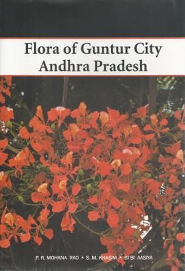 Flora of Guntur City, Andhra Pradesh. 2015. 289 p. gr8vo. Hardcover.
