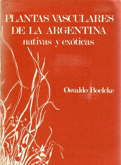 Plantas vasculares de la Argentina. Nativas y exoticas. 1981. (Reprint 1986). XIX, 369 p. gr8vo. Paper bd.