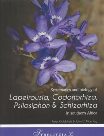  Systematics and biology of Lapeirousia, Codonorhiza, Psilosiphon and Schizorhiza in souther Africa. 2015. (Strelitzia, 35). illus. 152 p. gr8vo. Paper bd.