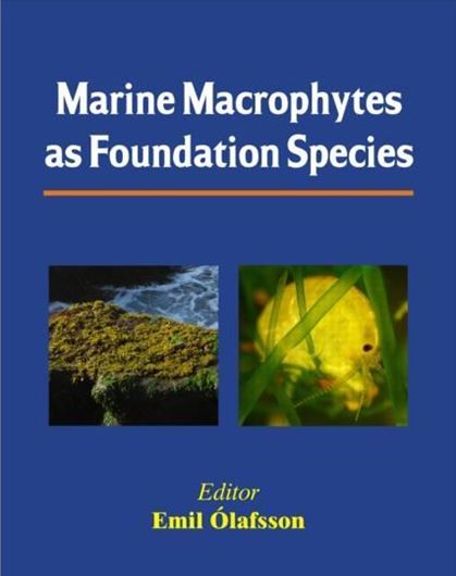 Marine Macrophytes as Foundation Species. 2015. 34 (12 col.) figs. 272 p. gr8vo. Hardcover.