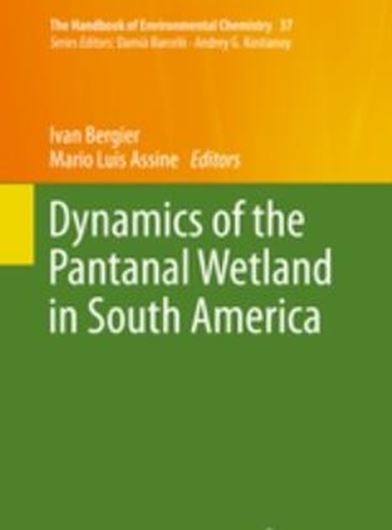  Dynamics of the Pantanal Wetland in South America. 2015. (Handbook of Environmental Chemistry, Vol. 37). 280 p. gr8vo. Hardcover.