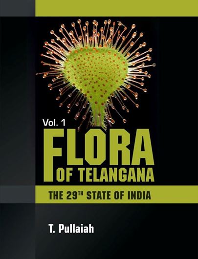  Flora of Telangana, the 29th state of India. 3 vols. 2015. illus.(figs & maps). VI, 1306 p. gr8vo. Hardcover. 