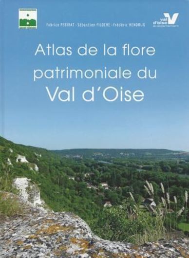 Atlas de la flore patrimoniale du Val d'Oise. 2015. illus. 368 p. 4to.- French.