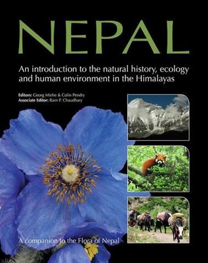  Nepal. An introduction to the natural history, ecology and human environment in the Himalayas. A companion to the Flora of Nepal. 2015. Many col. pls. Approx. 600 p. Hardcover.
