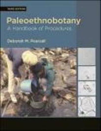Paleoethnobotany. A Handbook of Procedures. 3rd rev. ed . 2015. illus. 600 p. gr8vo. Hardcover.