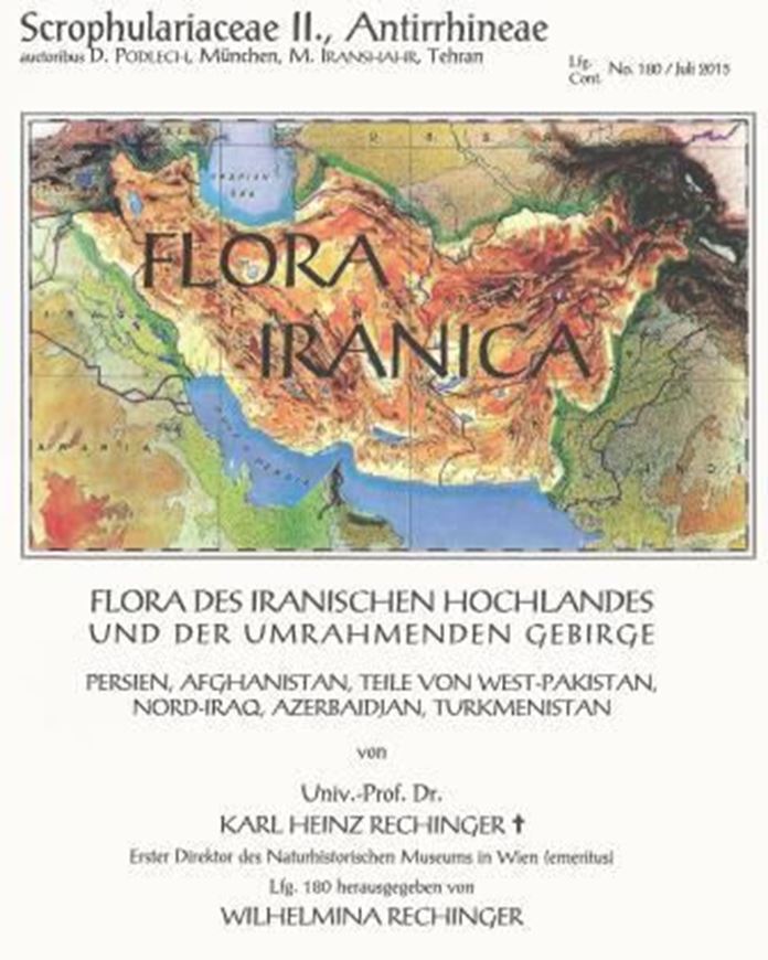  Flora Iranica.Lfg.180: Podlech,D. and M. Iranshahr: Scrophulariaceae II: Antirrhineae. 2015. 43 Tafeln. 118 S. gr8vo. Broschiert.