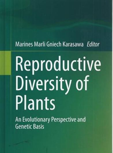  Reproductive Diversity of Plants. An Evolutio- nary Perspective and Genetic Basis. 2015. illus. 87 p. gr8vo. Hardcover.