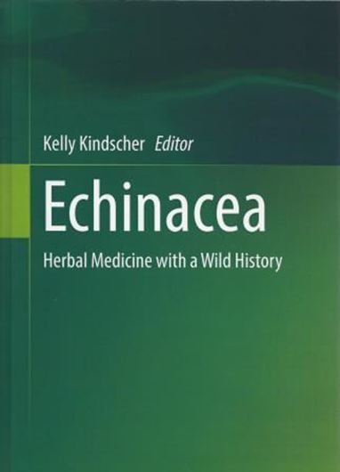  Echinacea. Herbal Medicine with a Wild History. 2016. XIX, 238 p. gr8vo. Hardcover.