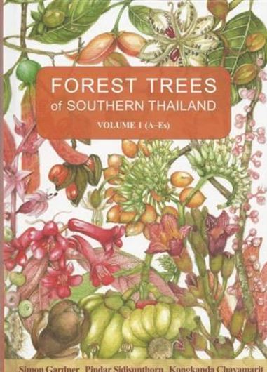 Forest Trees of Southern Thailand. Vol. 1: Acanthaceae to Escallionaceae. 2015. Many colour photographs. XIX, 750 p. gr8vo. Hardcover.