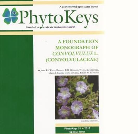  A Foundation Monograph of Convolvulus L. (Convolculaceae). 2015. (PhytoKeys, 51). illus. 282 p. Paper bd.