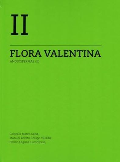  Flora Valentina: flora vascular de la Cumunitat Valenciana. Vol. 2: Angiospermae (II): Berberidaceae - Composita. 2013. col. figs. 560 p. 4to. Hardcover. - In Spanish.