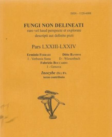 Pars 73 - 74: Ferrari, Erminio, Ditte Bandini and Fabricio Boccardo: Inocybe (Fr.) Fr. Terzo contributo. 2014. 58 col. plates. 186 p. Paper bd. - In Italian.