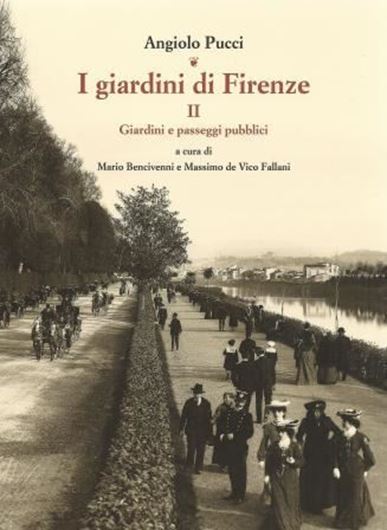 I Giardini di Firenze. Volume 2: Giardini e passeggi pubblici. 2015. (Giardini e paesaggio, 42). illus. XIV, 551 p. gr8vo. Paper bd.