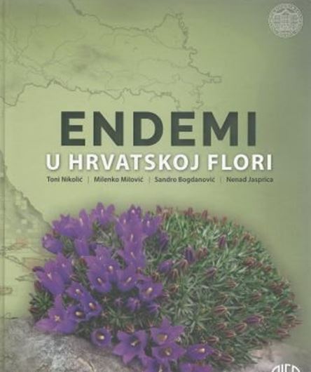 Endemi u Hvratskoj Flori. 2015. 625 col. figs. (photographs & dot maps). 492 p. gr8vo. Hardcover.- In Croatian, with Latin nomenclature.
