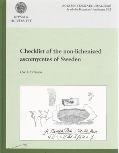 Checklist of the non - lichenized ascomycetes of Sweden. 2014. (Symbolae Botanicae Upsalienses, 36:2). 499 p. gr8vo. Paper bd.