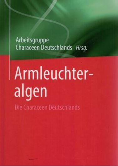 Hrsg. Arbeitsgruppe Characeen Deutschlands. 2016. 219 (116 farb.) Fig. XVIII, 618 S. gr8vo. Hardcover.