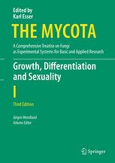  The Mycota. 3rd completely updated and rev. ed. Volume 1: Growth, Differentiation and Sexuality. 2016. 67 b(29 col.) figs. IX, 548 p. gr8vo. Hardcover.