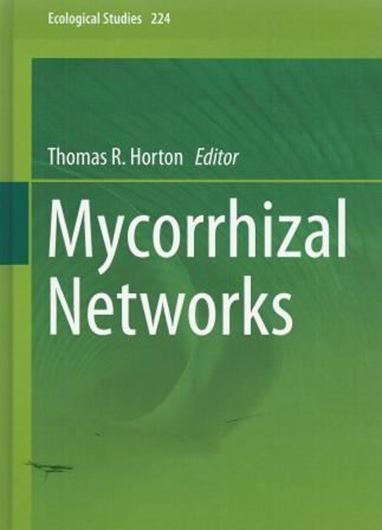  Mycorrhizal Networks. 2016. (Ecological Studies, 224) 25 (16 col.) figs. XVIII, 286 p. gr8vo. Hardcover.