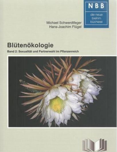 Blütenökologie. Band 2: Sexualität und Partnerwahl im Pflanzenreich. 2015. (NBB,43:2). Viele Farbphotogr. 272 S. 8vo. Broschiert.