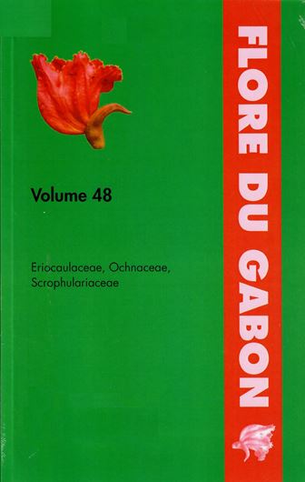 No. 048: Eriocaulaceae, Ochnaceae, Scrophulariaceae. 2016. 56 (partly col.) plates. 158 p. gr8vo. Paper bd.