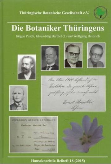 Die Botaniker Thüringens. 2015. (Haussknechtia, Beiheft 18). illus. 932 S. gr8vo. Hardcover.