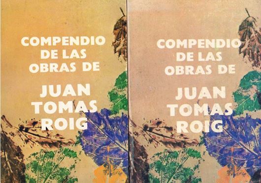 Compendio de las Obras Juan Tomas Roig. 2 volumes. Habana 1983. 614 p. gr8vo.Paper bd. - In Spanish.