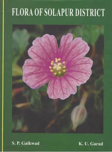  Flora of Solapur District. 2015. 16 full - page plates. XIV, 832 p. gr8vo. Hardcover.