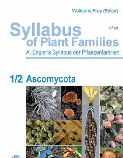 Ed by Walter Jaklitsch, Hans - Otto Baral, Robert Lücking, H. Thorsten Lumbsch and Wolfgang Frey: Volume 1: Part 2: Ascomycotina. 2016. 16 col. plates. 8 figs. X, 322 p. gr8vo. Hardcover.
