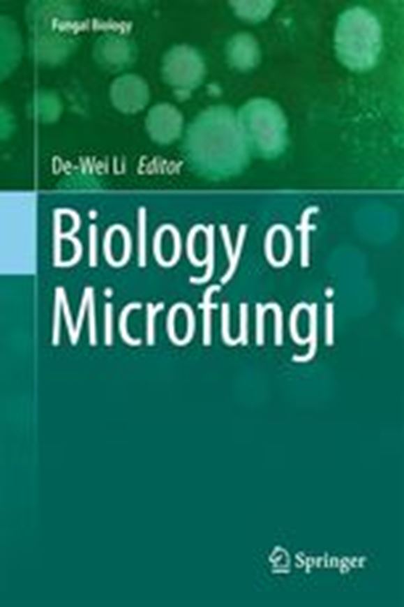  Biology of Microfungi. 2016. (Fungal Biology). 100 (93 col.) figs. XIv, 650 p. gr8vo. Hardcover.