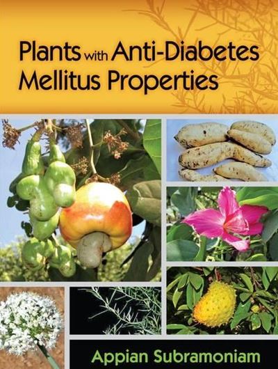 Plants with Anti - Diabetes Mellitus Properties. 2016. 105 figs. 591 p. gr8vo. Hardcover.