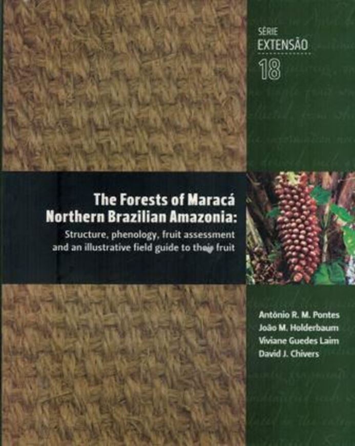 The Forests of Maraca, Northern Brazilian Amazonia: Their Structure, Phenology, Fruit Assessment and an Illustrative Guide to their Fruit. 2013. (Univ.Fed.Pernambuco, Serie Extensao, 18). 146 col. pls. 267 p. gr8vo. Paper bd. - In English.