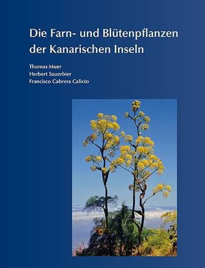 Die Farn- und Blütenpflanzen der Kanarischen Inseln. 2016. über 2600 Farbphotographien. 1310 S. gr8vo. Hardcover.