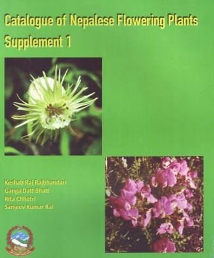 Catalogue of Nepalese flowering plants. SUPPLEMENT 1. 2015. 604 col. figs. 304 p. gr8vo. Paper bd.