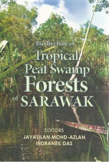 Biodiversity of Tropical Peat Swamp Forests of Sarawak. 2016. Illus. XI, 240 p. Paper bd.